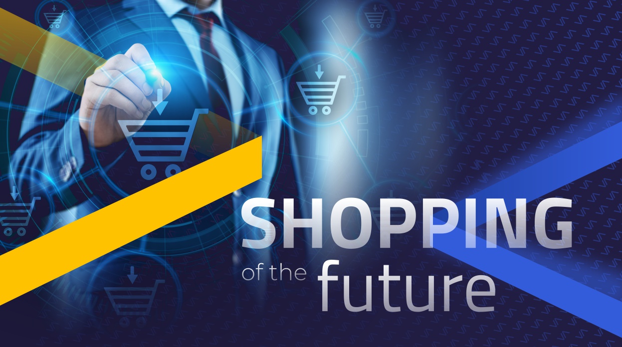 SHOPPING OF THE FUTURE - How will we buy in 10 years?