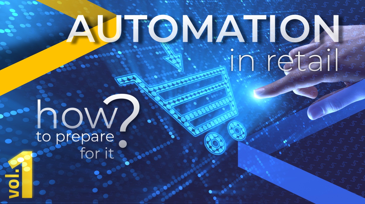 Automation in retail: how to prepare for it? - Part 1