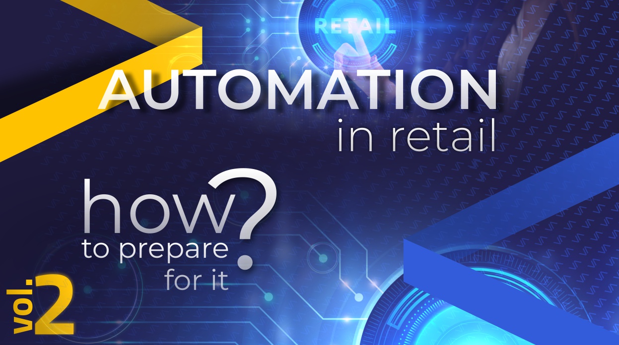 Automation in retail: how to prepare for it? - Part 2