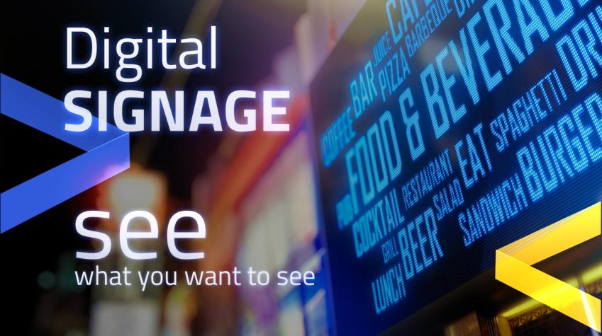 Digital Signage - see what you want to see