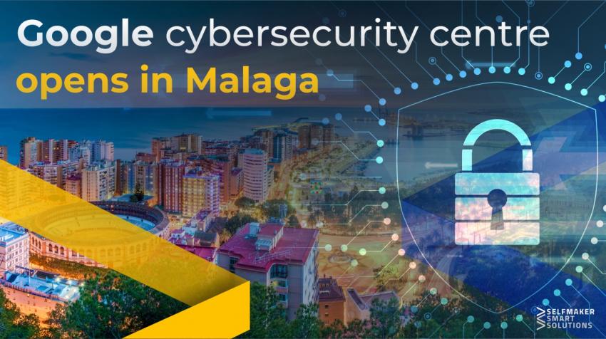 Google cybersecurity centre opens in Malaga